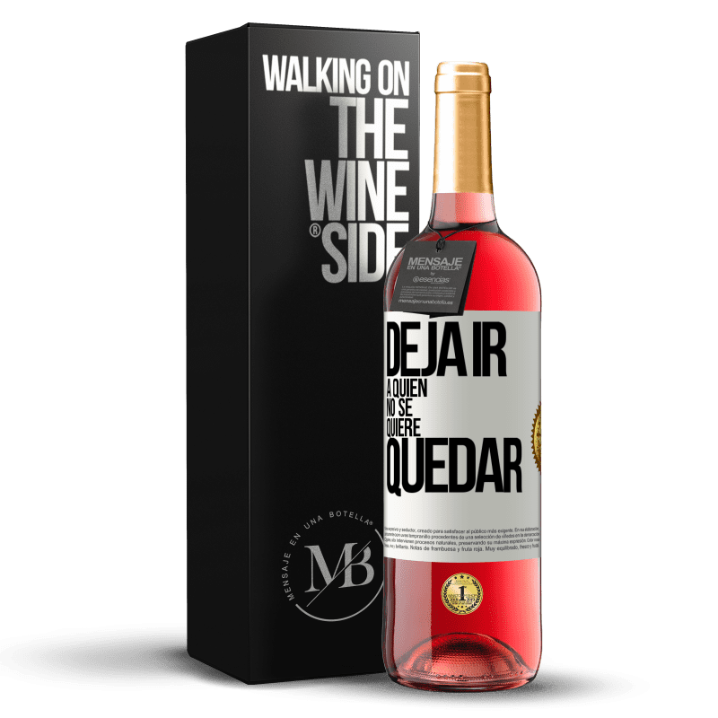 29,95 € Envío gratis | Vino Rosado Edición ROSÉ Deja ir a quien no se quiere quedar Etiqueta Blanca. Etiqueta personalizable Vino joven Cosecha 2024 Tempranillo