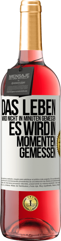 29,95 € | Roséwein ROSÉ Ausgabe Das Leben wird nicht in Minuten gemessen, es wird in Momenten gemessen Weißes Etikett. Anpassbares Etikett Junger Wein Ernte 2024 Tempranillo