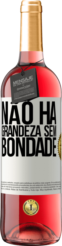 29,95 € Envio grátis | Vinho rosé Edição ROSÉ Não há grandeza sem bondade Etiqueta Branca. Etiqueta personalizável Vinho jovem Colheita 2023 Tempranillo