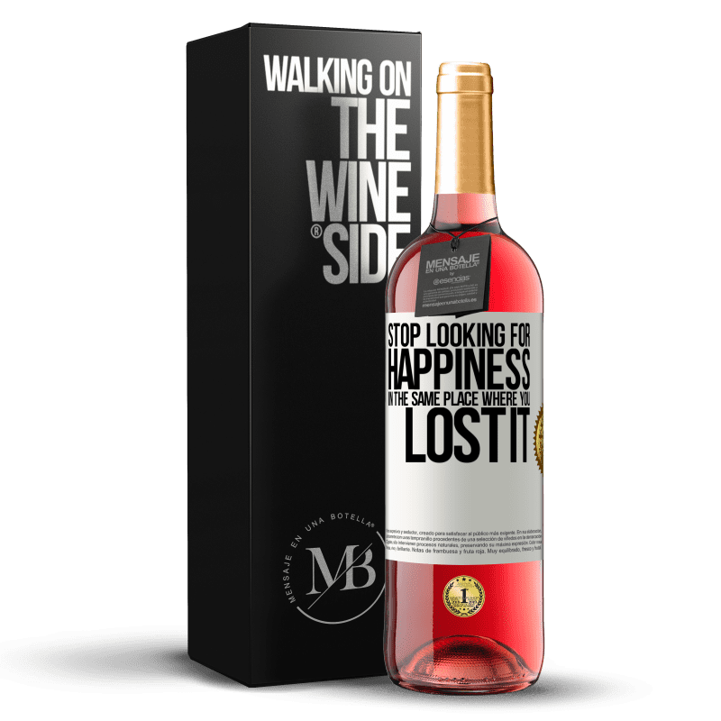 29,95 € Free Shipping | Rosé Wine ROSÉ Edition Stop looking for happiness in the same place where you lost it White Label. Customizable label Young wine Harvest 2021 Tempranillo