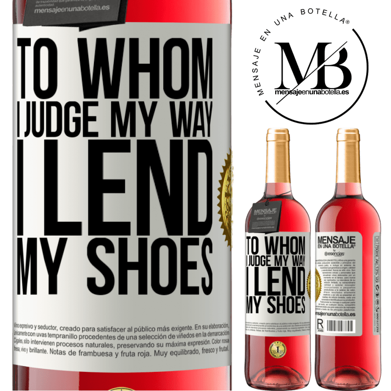 29,95 € Free Shipping | Rosé Wine ROSÉ Edition To whom I judge my way, I lend my shoes White Label. Customizable label Young wine Harvest 2024 Tempranillo