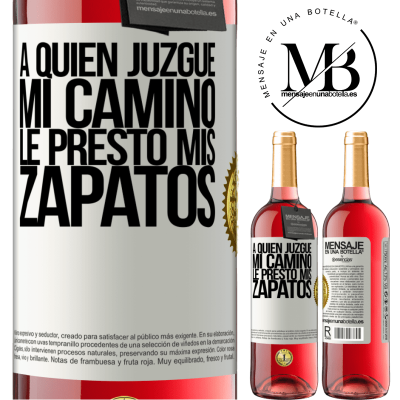 29,95 € Envío gratis | Vino Rosado Edición ROSÉ A quien juzgue mi camino, le presto mis zapatos Etiqueta Blanca. Etiqueta personalizable Vino joven Cosecha 2024 Tempranillo