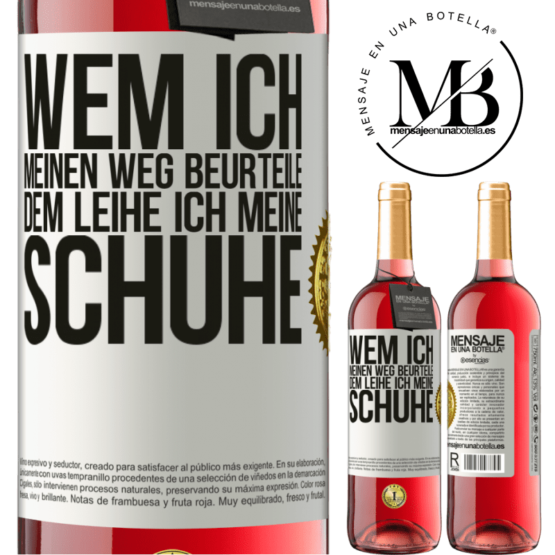 29,95 € Kostenloser Versand | Roséwein ROSÉ Ausgabe Wer meinen Weg beurteilt, dem leihe ich meine Schuhe Weißes Etikett. Anpassbares Etikett Junger Wein Ernte 2024 Tempranillo