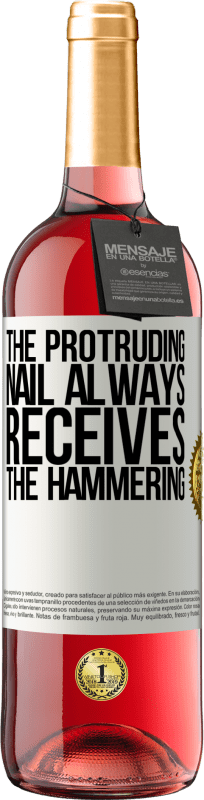 29,95 € | Rosé Wine ROSÉ Edition The protruding nail always receives the hammering White Label. Customizable label Young wine Harvest 2024 Tempranillo