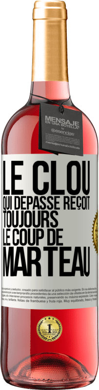 29,95 € | Vin rosé Édition ROSÉ Le clou qui dépasse reçoit toujours le coup de marteau Étiquette Blanche. Étiquette personnalisable Vin jeune Récolte 2024 Tempranillo