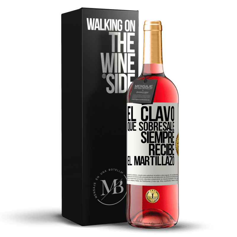 29,95 € Envío gratis | Vino Rosado Edición ROSÉ El clavo que sobresale siempre recibe el martillazo Etiqueta Blanca. Etiqueta personalizable Vino joven Cosecha 2024 Tempranillo