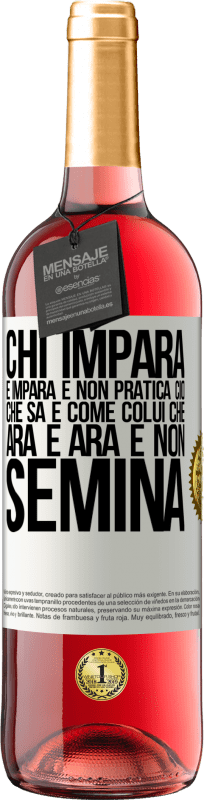 29,95 € Spedizione Gratuita | Vino rosato Edizione ROSÉ Chi impara e impara e non pratica ciò che sa è come colui che ara e ara e non semina Etichetta Bianca. Etichetta personalizzabile Vino giovane Raccogliere 2025 Tempranillo