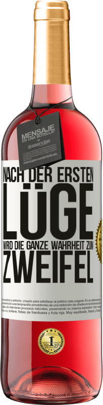 29,95 € | Roséwein ROSÉ Ausgabe Nach der ersten Lüge wird die ganze Wahrheit zum Zweifel Weißes Etikett. Anpassbares Etikett Junger Wein Ernte 2024 Tempranillo