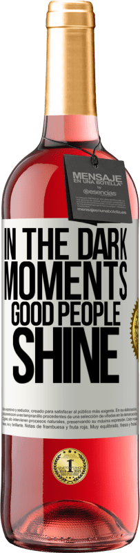 29,95 € Free Shipping | Rosé Wine ROSÉ Edition In the dark moments good people shine White Label. Customizable label Young wine Harvest 2024 Tempranillo