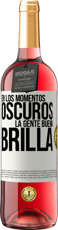 29,95 € | Vino Rosado Edición ROSÉ En los momentos oscuros la gente buena brilla Etiqueta Blanca. Etiqueta personalizable Vino joven Cosecha 2024 Tempranillo