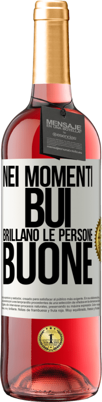 29,95 € Spedizione Gratuita | Vino rosato Edizione ROSÉ Nei momenti bui brillano le persone buone Etichetta Bianca. Etichetta personalizzabile Vino giovane Raccogliere 2024 Tempranillo