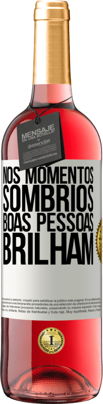 29,95 € Envio grátis | Vinho rosé Edição ROSÉ Nos momentos sombrios, boas pessoas brilham Etiqueta Branca. Etiqueta personalizável Vinho jovem Colheita 2024 Tempranillo