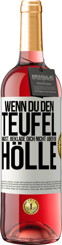 29,95 € | Roséwein ROSÉ Ausgabe Wenn du den Teufel magst, beklage dich nicht über die Hölle Weißes Etikett. Anpassbares Etikett Junger Wein Ernte 2024 Tempranillo