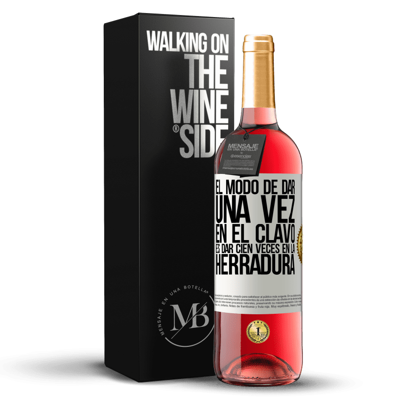 29,95 € Envoi gratuit | Vin rosé Édition ROSÉ La façon de frapper le clou une fois est de frapper le fer à cheval cent fois Étiquette Blanche. Étiquette personnalisable Vin jeune Récolte 2022 Tempranillo