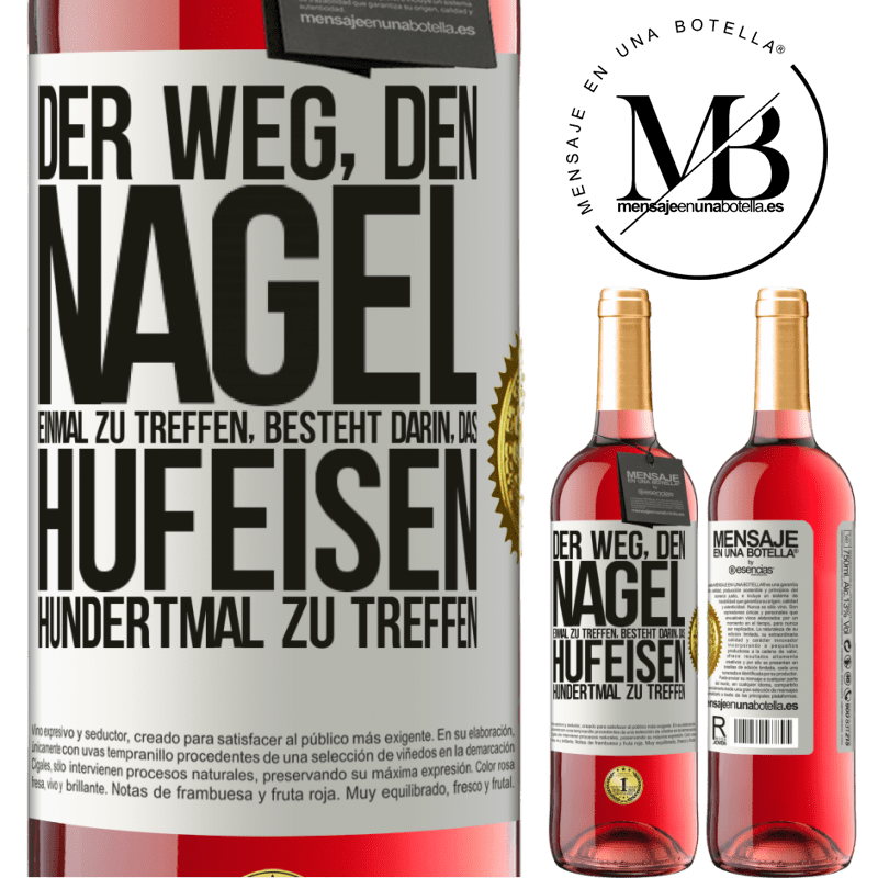 29,95 € Kostenloser Versand | Roséwein ROSÉ Ausgabe Man trifft den Nagel einmal, indem man das Hufeisen hundertmal trifft Weißes Etikett. Anpassbares Etikett Junger Wein Ernte 2023 Tempranillo