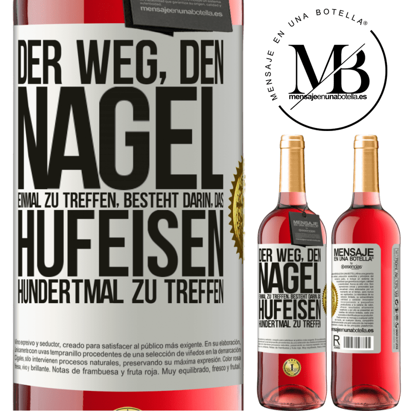 29,95 € Kostenloser Versand | Roséwein ROSÉ Ausgabe Man trifft den Nagel einmal, indem man das Hufeisen hundertmal trifft Weißes Etikett. Anpassbares Etikett Junger Wein Ernte 2025 Tempranillo