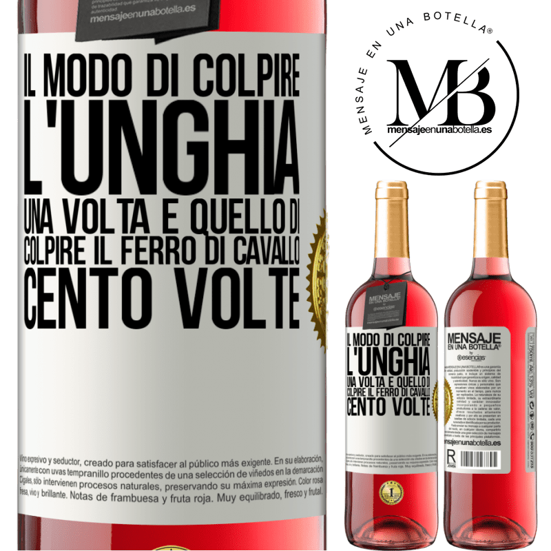 29,95 € Spedizione Gratuita | Vino rosato Edizione ROSÉ Il modo di colpire l'unghia una volta è quello di colpire il ferro di cavallo cento volte Etichetta Bianca. Etichetta personalizzabile Vino giovane Raccogliere 2025 Tempranillo
