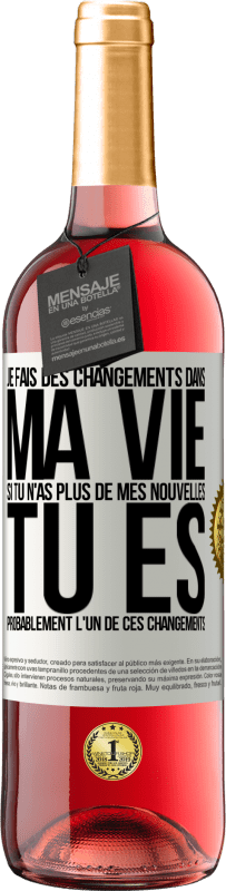 «Je fais des changements dans ma vie. Si tu n'as plus de mes nouvelles, tu es probablement l'un de ces changements» Édition ROSÉ