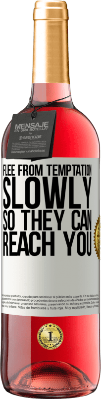29,95 € | Rosé Wine ROSÉ Edition Flee from temptation, slowly, so they can reach you White Label. Customizable label Young wine Harvest 2023 Tempranillo