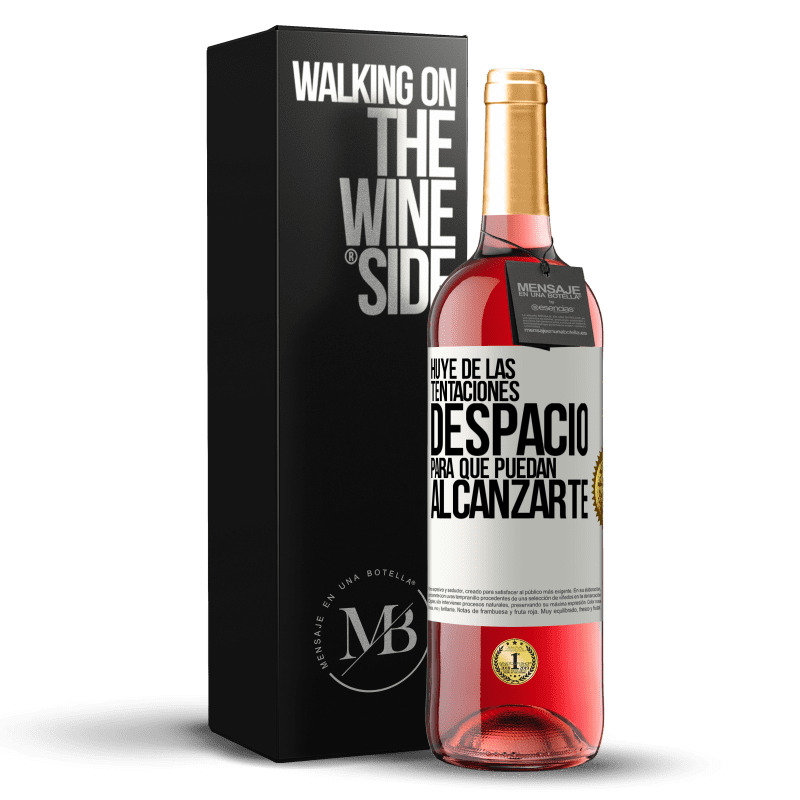 29,95 € Envío gratis | Vino Rosado Edición ROSÉ Huye de las tentaciones... despacio, para que puedan alcanzarte Etiqueta Blanca. Etiqueta personalizable Vino joven Cosecha 2025 Tempranillo