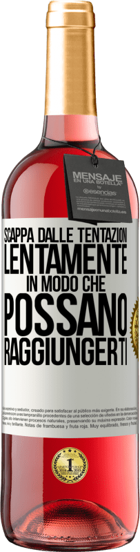 29,95 € Spedizione Gratuita | Vino rosato Edizione ROSÉ Scappa dalle tentazioni ... lentamente, in modo che possano raggiungerti Etichetta Bianca. Etichetta personalizzabile Vino giovane Raccogliere 2024 Tempranillo