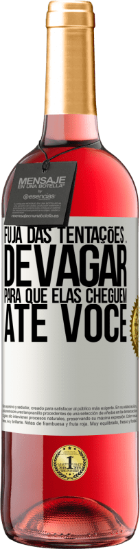 29,95 € | Vinho rosé Edição ROSÉ Fuja das tentações ... devagar, para que elas cheguem até você Etiqueta Branca. Etiqueta personalizável Vinho jovem Colheita 2024 Tempranillo