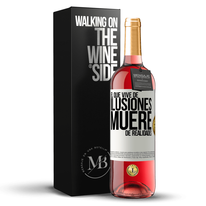 29,95 € Envío gratis | Vino Rosado Edición ROSÉ El que vive de ilusiones, muere de realidades Etiqueta Blanca. Etiqueta personalizable Vino joven Cosecha 2024 Tempranillo