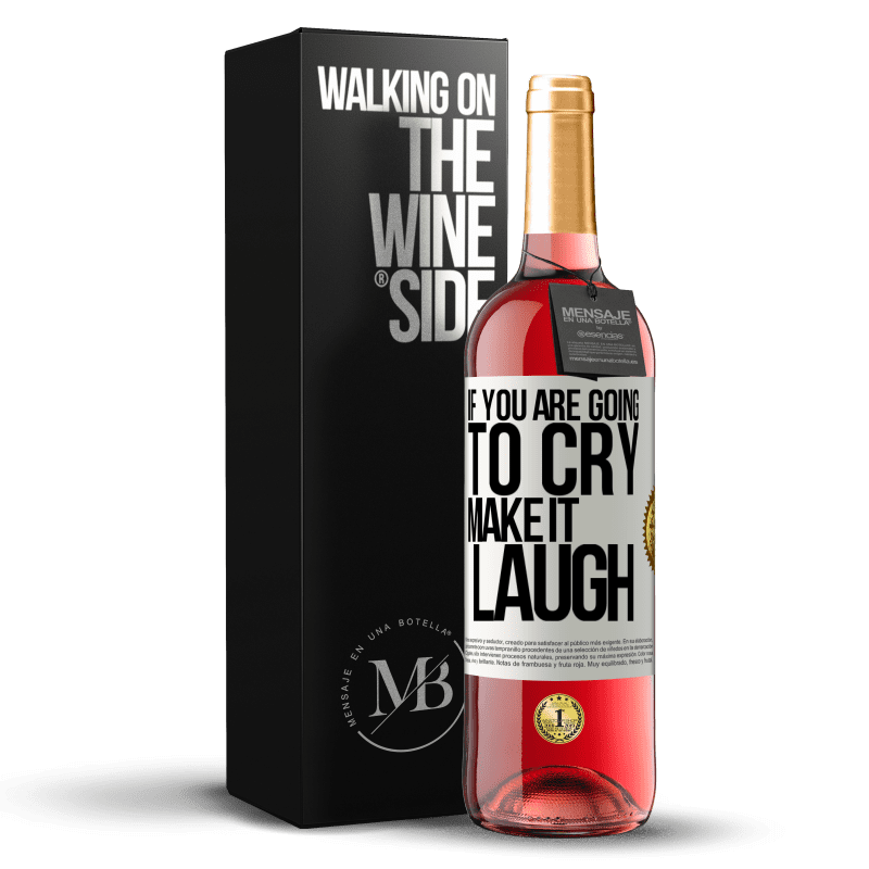 29,95 € Free Shipping | Rosé Wine ROSÉ Edition If you are going to cry, make it laugh White Label. Customizable label Young wine Harvest 2025 Tempranillo