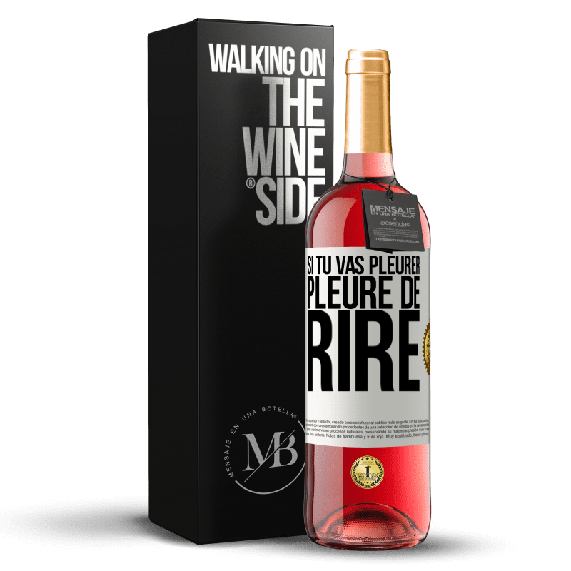 29,95 € Envoi gratuit | Vin rosé Édition ROSÉ Si tu vas pleurer, pleure de rire Étiquette Blanche. Étiquette personnalisable Vin jeune Récolte 2024 Tempranillo