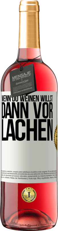 29,95 € | Roséwein ROSÉ Ausgabe Wenn du weinen willst, dann vor Lachen Weißes Etikett. Anpassbares Etikett Junger Wein Ernte 2025 Tempranillo