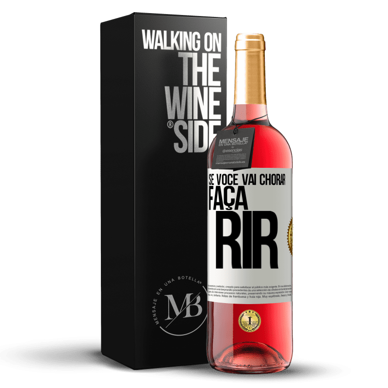 29,95 € Envio grátis | Vinho rosé Edição ROSÉ Se você vai chorar, faça rir Etiqueta Branca. Etiqueta personalizável Vinho jovem Colheita 2025 Tempranillo