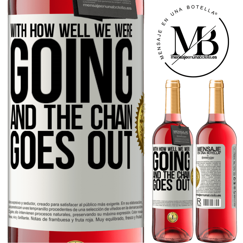 29,95 € Free Shipping | Rosé Wine ROSÉ Edition With how well we were going and the chain goes out White Label. Customizable label Young wine Harvest 2021 Tempranillo