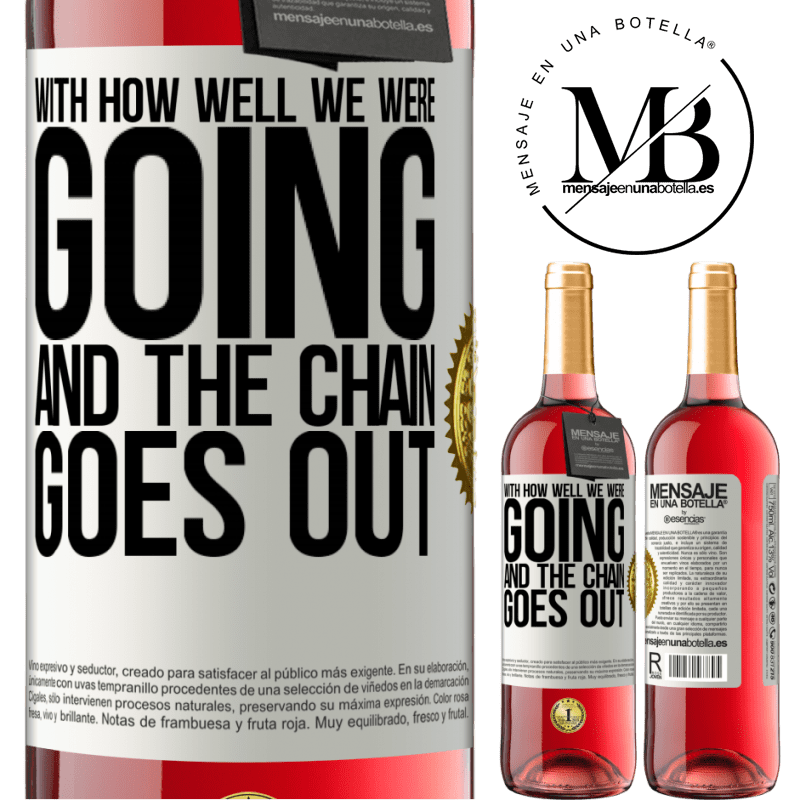 29,95 € Free Shipping | Rosé Wine ROSÉ Edition With how well we were going and the chain goes out White Label. Customizable label Young wine Harvest 2023 Tempranillo