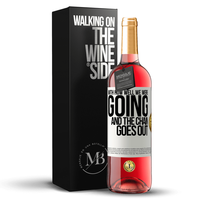 24,95 € Free Shipping | Rosé Wine ROSÉ Edition With how well we were going and the chain goes out White Label. Customizable label Young wine Harvest 2021 Tempranillo