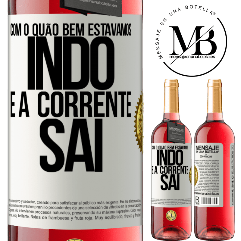 29,95 € Envio grátis | Vinho rosé Edição ROSÉ Com o quão bem estávamos indo e a corrente sai Etiqueta Branca. Etiqueta personalizável Vinho jovem Colheita 2023 Tempranillo