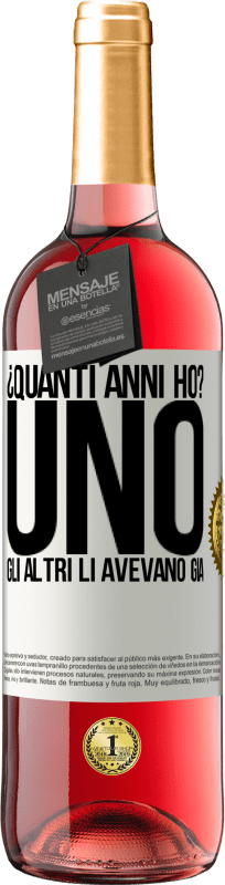 29,95 € Spedizione Gratuita | Vino rosato Edizione ROSÉ ¿Quanti anni ho? UNO. Gli altri li avevano già Etichetta Bianca. Etichetta personalizzabile Vino giovane Raccogliere 2025 Tempranillo