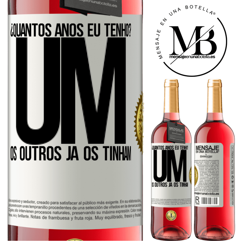 29,95 € Envio grátis | Vinho rosé Edição ROSÉ ¿Quantos anos eu tenho? UM. Os outros já os tinham Etiqueta Branca. Etiqueta personalizável Vinho jovem Colheita 2025 Tempranillo