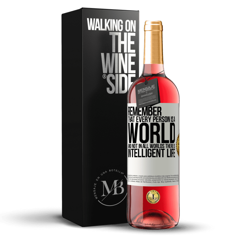 29,95 € Free Shipping | Rosé Wine ROSÉ Edition Remember that every person is a world, and not in all worlds there is intelligent life White Label. Customizable label Young wine Harvest 2022 Tempranillo