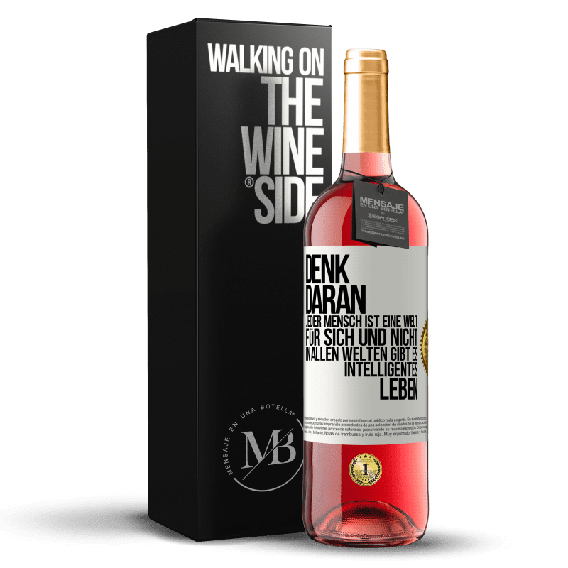29,95 € Kostenloser Versand | Roséwein ROSÉ Ausgabe Denk daran, jeder Mensch ist eine Welt für sich und nicht in allen Welten gibt es intelligentes Leben Weißes Etikett. Anpassbares Etikett Junger Wein Ernte 2025 Tempranillo