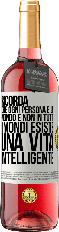 29,95 € | Vino rosato Edizione ROSÉ Ricorda che ogni persona è un mondo e non in tutti i mondi esiste una vita intelligente Etichetta Bianca. Etichetta personalizzabile Vino giovane Raccogliere 2024 Tempranillo