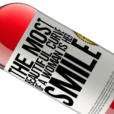 Unique & Personal Expressions. «The most beautiful curve of a woman is her smile» ROSÉ Edition
