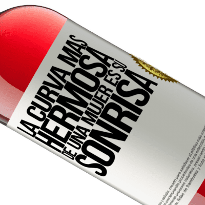 Expresiones Únicas y Personales. «La curva más hermosa de una mujer es su sonrisa» Edición ROSÉ