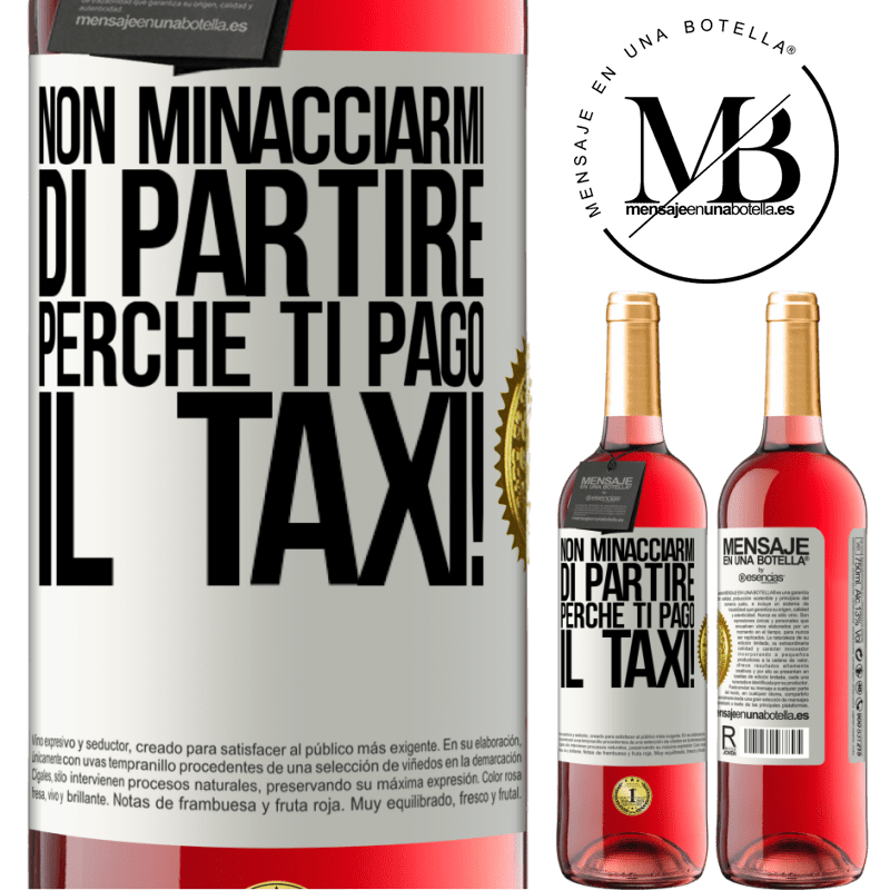 29,95 € Spedizione Gratuita | Vino rosato Edizione ROSÉ Non minacciarmi di partire perché ti pago il taxi! Etichetta Bianca. Etichetta personalizzabile Vino giovane Raccogliere 2024 Tempranillo