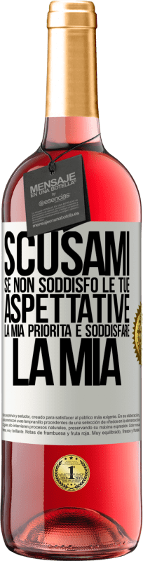 «Scusami se non soddisfo le tue aspettative. La mia priorità è soddisfare la mia» Edizione ROSÉ