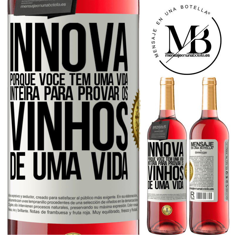 29,95 € Envio grátis | Vinho rosé Edição ROSÉ Innova, porque você tem uma vida inteira para provar os vinhos de uma vida Etiqueta Branca. Etiqueta personalizável Vinho jovem Colheita 2023 Tempranillo