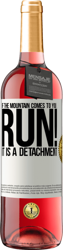 29,95 € | Rosé Wine ROSÉ Edition If the mountain comes to you ... Run! It is a detachment White Label. Customizable label Young wine Harvest 2024 Tempranillo