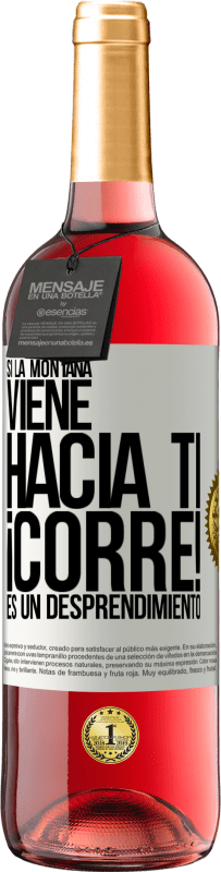 29,95 € | Vino Rosado Edición ROSÉ Si la montaña viene hacia ti... ¡Corre! Es un desprendimiento Etiqueta Blanca. Etiqueta personalizable Vino joven Cosecha 2024 Tempranillo