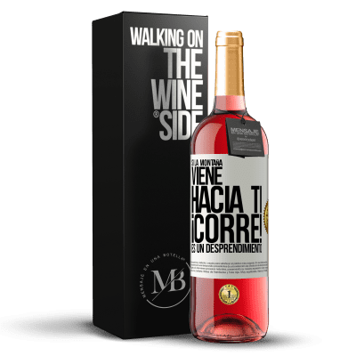 «Si la montaña viene hacia ti... ¡Corre! Es un desprendimiento» Edición ROSÉ