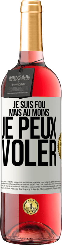 29,95 € | Vin rosé Édition ROSÉ Je suis fou, mais au moins je peux voler Étiquette Blanche. Étiquette personnalisable Vin jeune Récolte 2024 Tempranillo