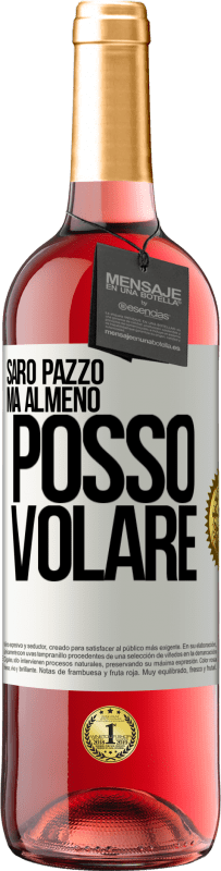 29,95 € Spedizione Gratuita | Vino rosato Edizione ROSÉ Sarò pazzo, ma almeno posso volare Etichetta Bianca. Etichetta personalizzabile Vino giovane Raccogliere 2025 Tempranillo